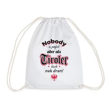 Tyrolean saying Nobody is perfect but as a t ... - Drawstring Bag - white - Front