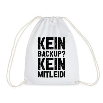 Kein Backup Kein Mitleid Witziges IT Informatiker - Turnbeutel - Weiß - Vorne