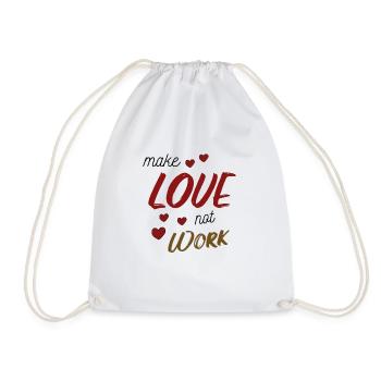 Make Love Not Work - Turnbeutel - Weiß - Vorne