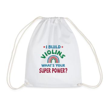 I build Violins what's your super power? - Drawstring Bag - white - Front
