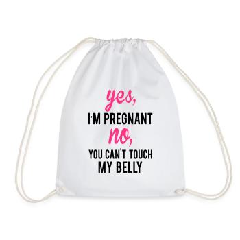 Yes I Am Pregnant No You Can't Touch My Belly - Drawstring Bag - white - Front
