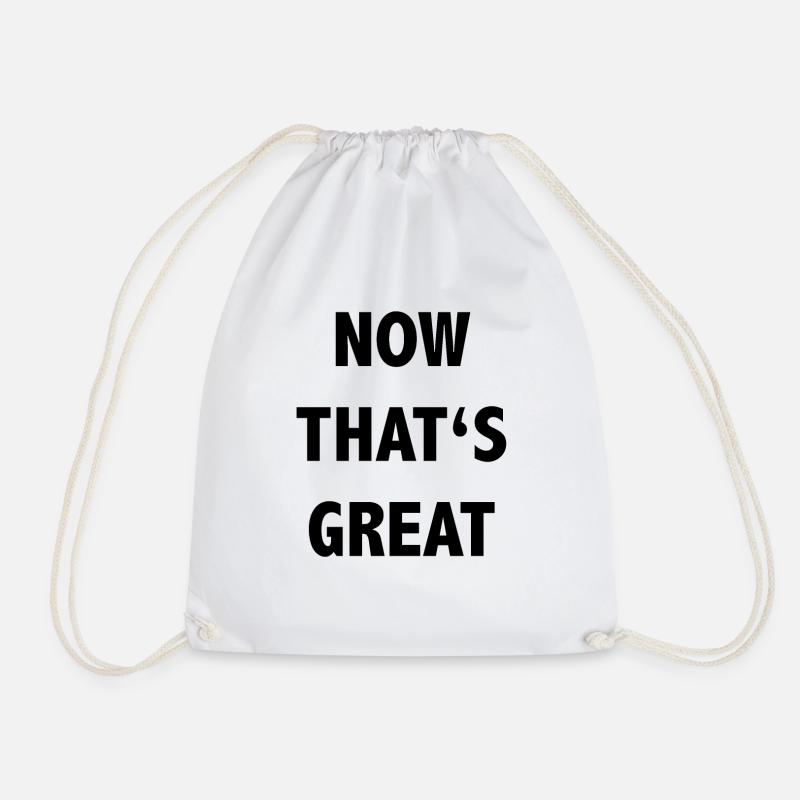 Now that's great - Drawstring Bag - white