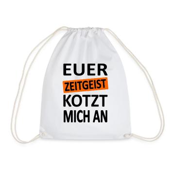 Euer Zeitgeist kotzt mich an -V1-Satire - Turnbeutel - Weiß - Vorne