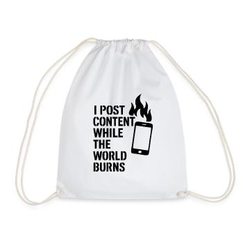 I post content and the world burns - Turnbeutel - Weiß - Vorne