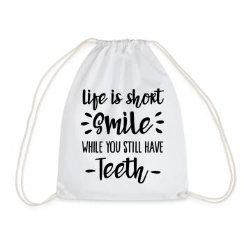 Life is short, smile, while you still have teeth - Drawstring Bag - white - Front