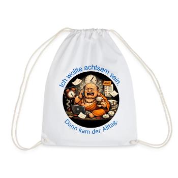 I wanted to be mindful. Then came everyday life. - Drawstring Bag - white - Front