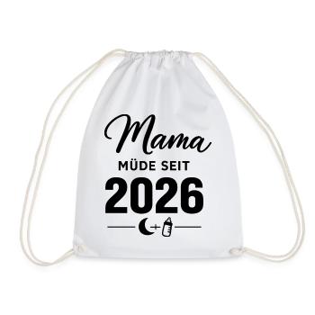 Mama müde seit 2026 Spruch für werdende Mamas - Turnbeutel - Weiß - Vorne