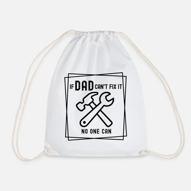 If Dad can't fix it - no one can - Turnbeutel - Weiß