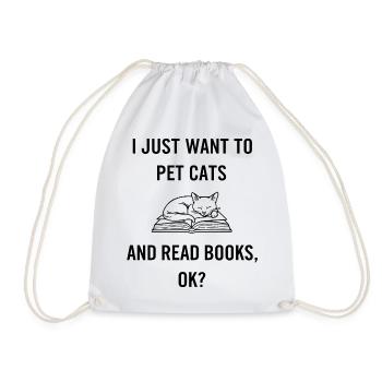 I Just Want To Pet Cats And Read Books Ok Spruch - Drawstring Bag - white - Front