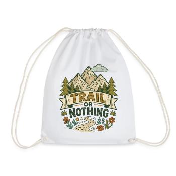 Hiking - Outdoor Adventure - Trail or Nothing - Drawstring Bag - white - Front