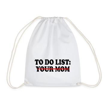 To do list your mom - Drawstring Bag - white - Front