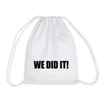 We did it - Drawstring Bag - white - Front