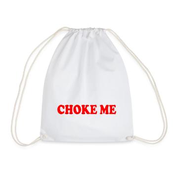 Choke me - Turnbeutel - Weiß - Vorne