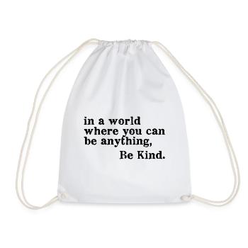 Dans un monde où vous pouvez être n'importe quoi Be Kind - Sac de sport léger - blanc - Devant
