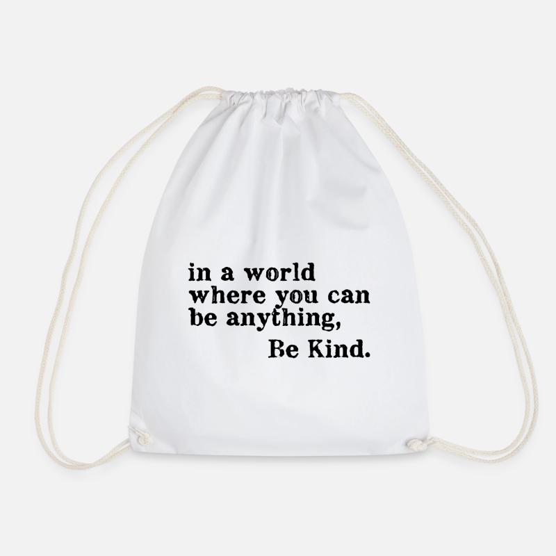 In a world where you can be anything Be Kind - Turnbeutel - Weiß