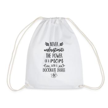 A Mom with a Doctorate Degree PhD degree - Drawstring Bag - white - Front