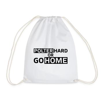 Polter Hard or go Home Geschenk - Turnbeutel - Weiß - Vorne