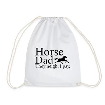 Horse Dad they neigh i pay horse gift - Drawstring Bag - white - Front