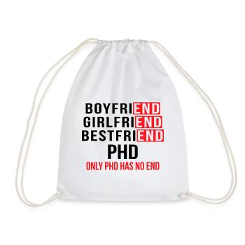 Phd has no end degree saying gift - Drawstring Bag - white - Front