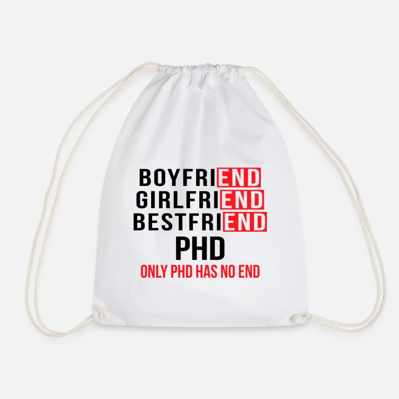 Phd has no end Degree Spruch Geschenk - Turnbeutel - Weiß