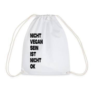 Nicht Vegan Sein Ist Nicht Ok - Veganer Spruch - Turnbeutel - Weiß - Vorne