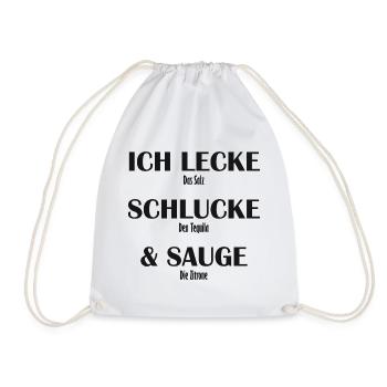 Ich Lecke das Salz Schlucke den Tequila und Sauge  - Turnbeutel - Weiß - Vorne