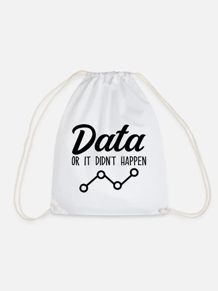 Data Or It Didnt Happen Data Analyst Data Tees - Sac de sport léger - blanc