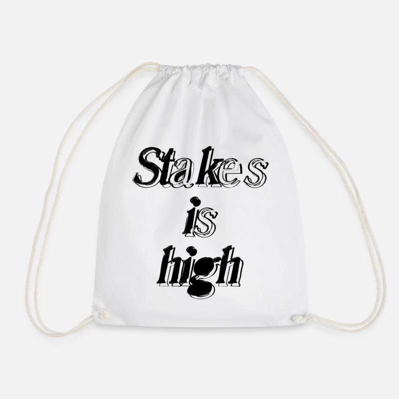 Stakes Is High Graphic - Drawstring Bag - white