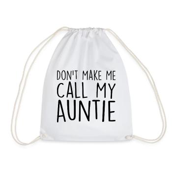 Don't Make Me Call My Auntie T-Shirt Boy Girl - Sac de sport léger - blanc - Devant