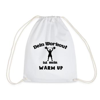 Fitness Motivation: Dein Workout ist mein Warm Up - Turnbeutel - Weiß - Vorne