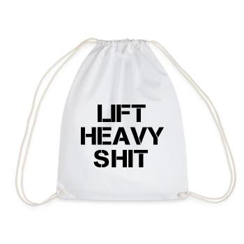 Lift heavy shit Gym Fitness Sport Gift - Drawstring Bag - white - Front