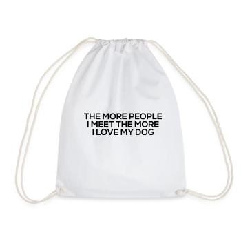 The More People I Meet The More I Love My Dog - Drawstring Bag - white - Front