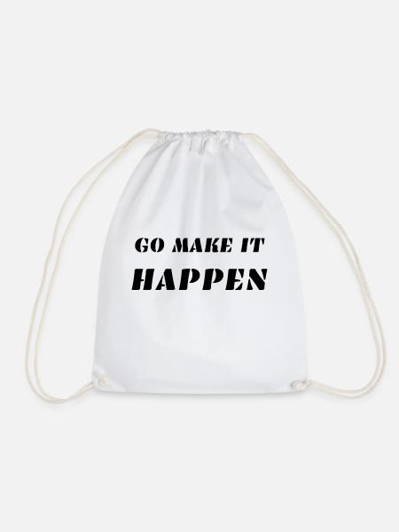 GO MAKE IT HAPPEN - Drawstring Bag - white