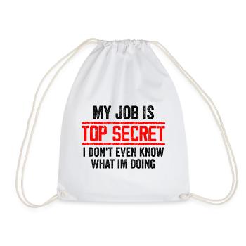 My Job Is Top Secret Even I Don't Know Funny - Drawstring Bag - white - Front