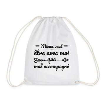 It's better to be with me than to be in bad company - Drawstring Bag - white - Front