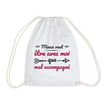 It's better to be with me than to be in bad company - Drawstring Bag - white - Front