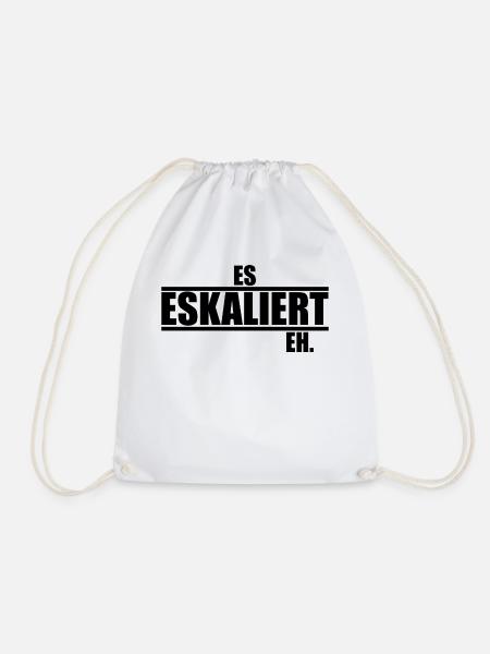 Es Eskaliert Eh lustige Sprüche - Turnbeutel - Weiß