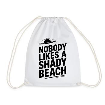 Nobody Likes a Shady Beach - Drawstring Bag - white - Front