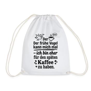Früher Vogel später Kaffee - Turnbeutel - Weiß - Vorne