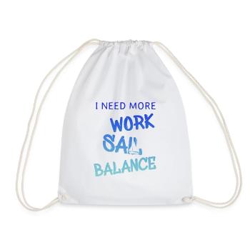 i need more work sail balance - Turnbeutel - Weiß - Vorne