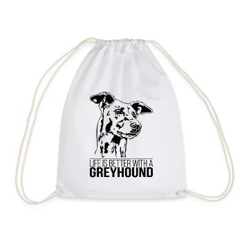 GREYHOUND life is better Dog Saying Dog Wilsigns - Drawstring Bag - white - Front