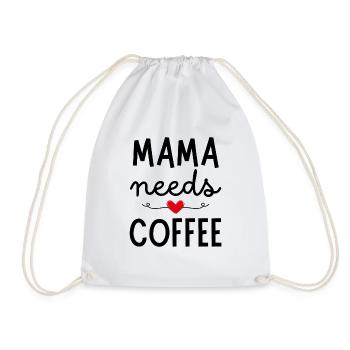 Mama needs Coffee - Turnbeutel - Weiß - Vorne