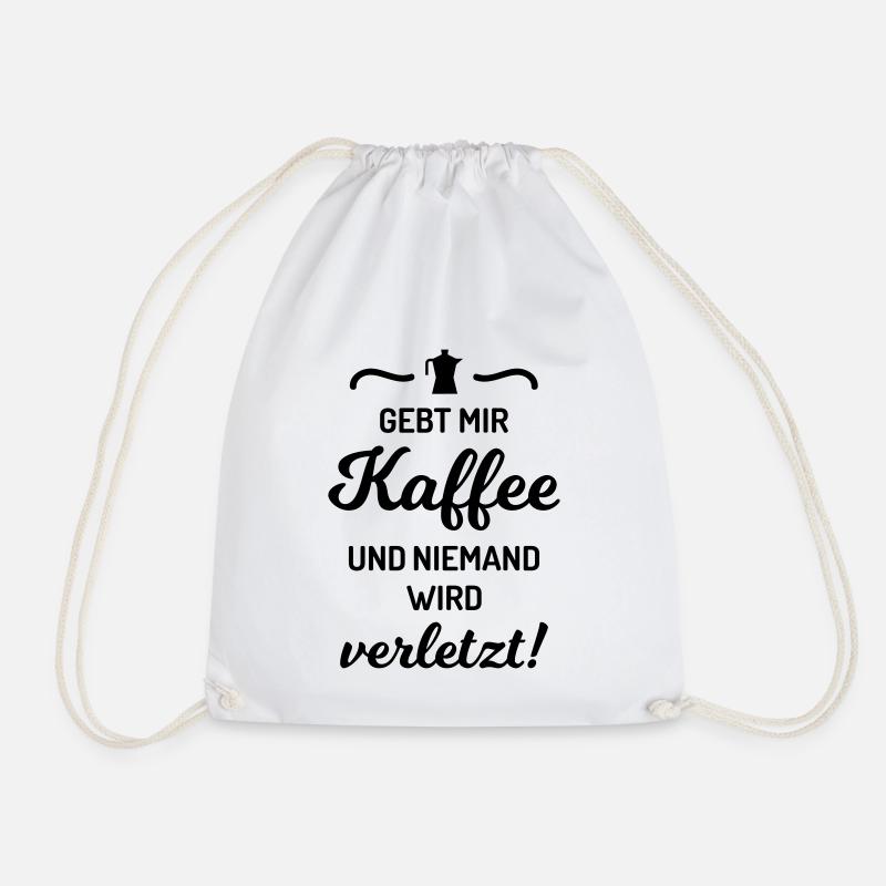 Gebt mir Kaffee niemand wird verletzt Spruch - Turnbeutel - Weiß
