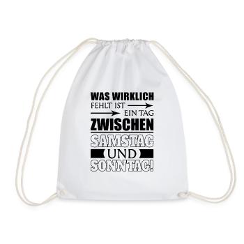 Was wirklich fehlt, ist ein Tag zwischen... - Turnbeutel - Weiß - Vorne