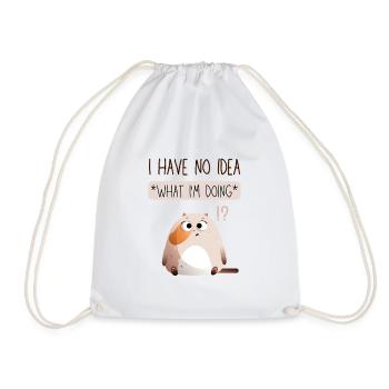 I Have No Idea What I'm Doing. - Drawstring Bag - white - Front