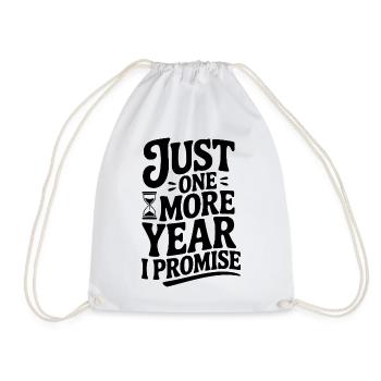 Just One More Year I Promise - Drawstring Bag - white - Front
