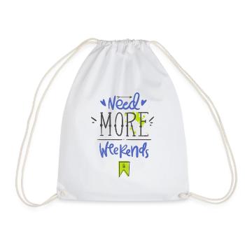 Need more weekends-Text - Drawstring Bag - white - Front