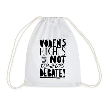 Women's Right Are Not Up For Debate - Drawstring Bag - white - Front
