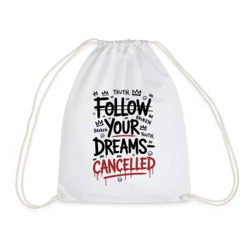 Follow Your Dreams Canceled Statement - Drawstring Bag - white - Front