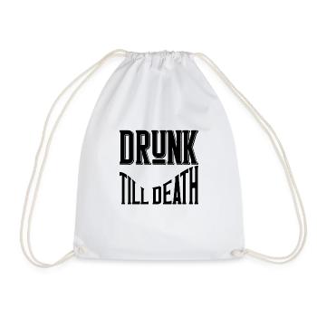 Drunk till death - Drawstring Bag - white - Front